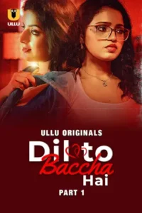 Dil To Baccha Hai (2024) Season 1 Part 1